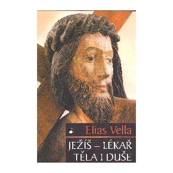 Ježíš - Lékař těla i duše - Elias Vella