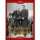 To byl český muzikant DVD