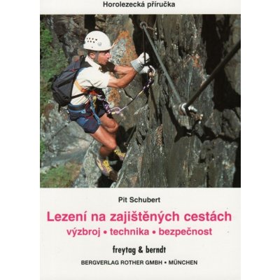 Lezení na zajištěných cestách - Pit Schubert – Zbozi.Blesk.cz