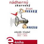 Nádherný zkurvený život. písně 2014 - 2018 - Zdeněk Hledač – Hledejceny.cz