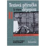 Textová příručka k výuce dějepisu II. - Novověk a doba moderní - František Čapka, Pavla Králová – Hledejceny.cz