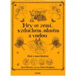 Hry se zemí, vzduchem, ohněm a vodou - Živly v lesní školce - Jane Woroll – Hledejceny.cz