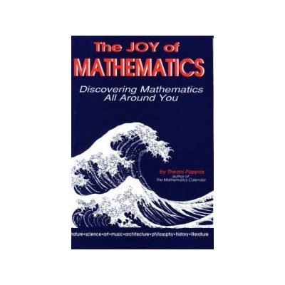 The Joy of Mathematics - Theoni Pappas – Hledejceny.cz