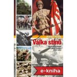 Válka stínů: Boj na ostrově Nová Guinea 1942-1943 - Dalibor Vácha – Hledejceny.cz