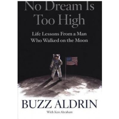No Dream is Too High - Buzz Aldrin, Ken Abraham – Zbozi.Blesk.cz
