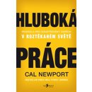 Hluboká práce: Pravidla pro soustředěný úspěch v roztěkaném světě