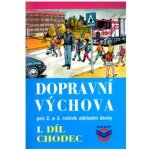 Dopravní výchova I.díl Chodec - Pro 2. a 3. ročník ZŠ - Josef Votruba, Michal Kocián – Hledejceny.cz