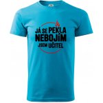 Já se pekla nebojím, jsem učitel klasické pánské triko světlý tyrkys – Hledejceny.cz