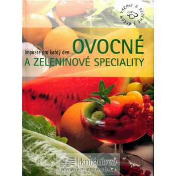 Ovocné a zeleninové speciality - Inspirace pro každý den