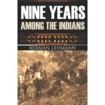 Nine Years Among the Indians: Expanded, Annotated – Hledejceny.cz