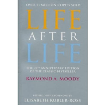 Life After Life - Raymond Moody – Hledejceny.cz
