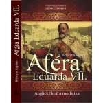 Aféra Eduarda VII.. Anglický král a modistka Krystyna Kaplan Brána – Hledejceny.cz