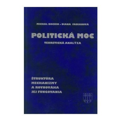 Politická moc - Michal Bochin; Diana Fabianová – Hledejceny.cz