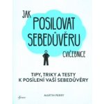 Jak posilovat sebedůvěru - Martin Perry – Sleviste.cz