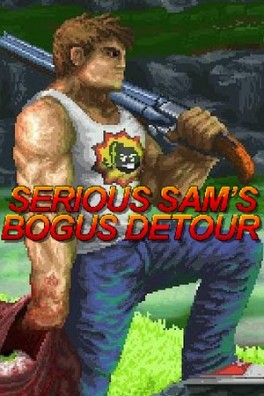 Serious Sam\'s Bogus Detour