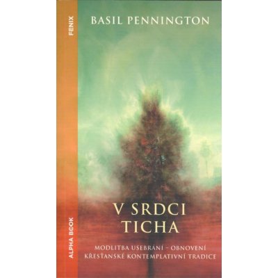 V srdci ticha - Basil Pennington – Hledejceny.cz