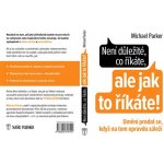 Není důležité, co říkáte, ale jak to říkáte! - Umění prodat se, když na tom opra – Zbozi.Blesk.cz