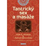 Michaels, Mark A. - Tantrický sex a masáže – Hledejceny.cz