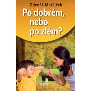 Po dobrém, nebo po zlém?