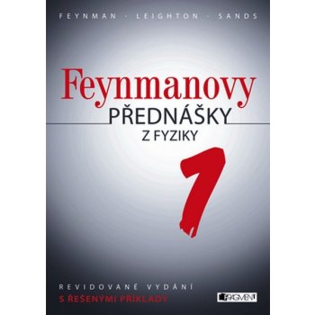 Feynmanovy přednášky z fyziky - revidované vydání - 1.díl - M Sands, Richard Feynman, Ralph Leighton