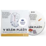 V bílém plášti - Soukupová Petra – Hledejceny.cz