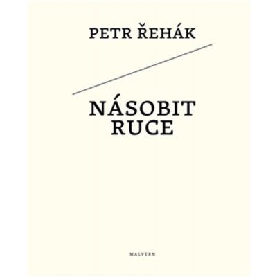 Násobit ruce - Petr Řehák