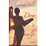 Dom v Amalfi Elizabeth Adler – Hledejceny.cz