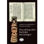 Encyklopedie baltské mytologie Václav Blažek, Eva Běťáková – Hledejceny.cz