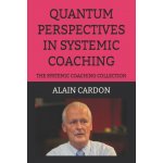 Quantum Perspectives in Systemic Coaching: The Systemic Coaching Collection – Hledejceny.cz