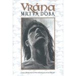 Vrána - Mrtvá doba - James O'Barr – Hledejceny.cz