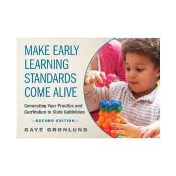 Make Early Learning Standards Come Alive - Gronlund Gaye