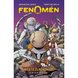 Fenomén: Město zlatých očí - André Lima Araújo, Brian Michael Bendis (Ilustrátor)