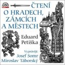 Čtení o hradech, zámcích a městech - Eduard Petiška - 2CD - čte Josef Somr a Miroslav Táborský