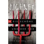 Die Schne und der Tod Aichner BernhardPaperback – Zboží Mobilmania