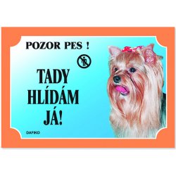 Plaček Tabulka Tady hlídám! Jorkšírský teriér