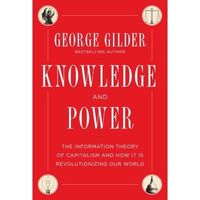 Knowledge and Power - George Gilder – Hledejceny.cz