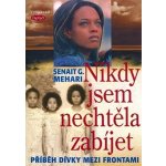 Nikdy jsem nechtěla zabíjet -- Příběh dívky mezi frontami - Senait G. Mehari – Hledejceny.cz