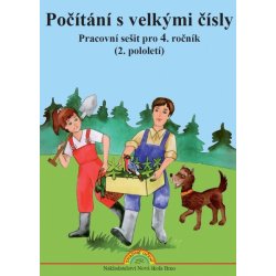 Počítání s velkými čísly - pracovní sešit pro 4.r. ZŠ 2.pololetí - Rosecká Zdena