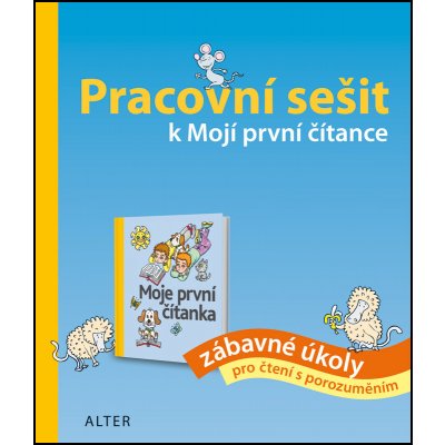 Pracovní sešit k Mojí první čítance - zábavné úkoly pro čtení s porozuměním – Hledejceny.cz