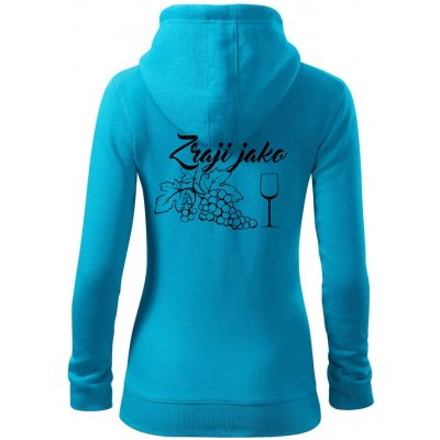 Zraji jako víno dámská mikina trendy zipper s kapucí Světlý tyrkys – Zboží Dáma