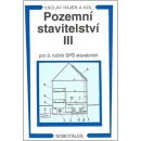 Pozemní stavitelství III pro 3. ročník SPŠ stavebních - Petr Hájek a kol.