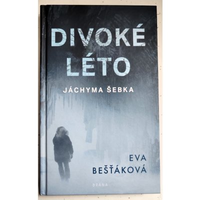 Divoké léto Jáchyma Šebka - Eva Bešťáková