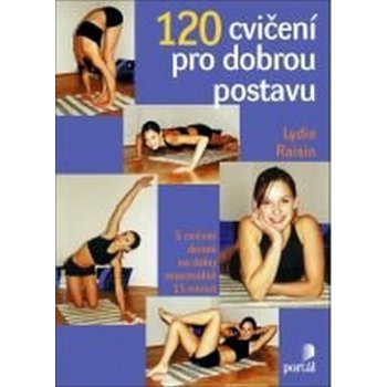 120 cvičení pro dobrou postavu 5 cvičenídenně na dobu maximálně 15 minut Lydie Raisin