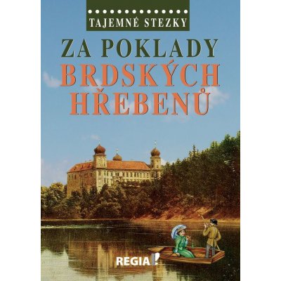 Tajemné stezky - Za poklady brdských Hřebenů Kniha - Dvořák Otomar