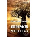 Antropocén: Projekt Oáza - Viktória Laurent-Škrabalová