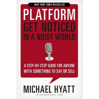 Platform: Get Noticed in a Noisy World Hyatt MichaelPaperback
