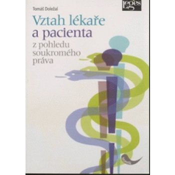 Vztah lékaře a pacienta z pohledu soukromého práva - Tomáš Doležal