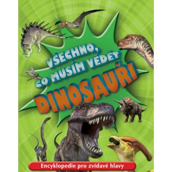 Dinosauři. Všechno, co musím vědět - Dougal Dixon