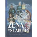 Žena s labutí - Eva Hauserová, Zuzana Hartmanová, Sanča Fülle, E