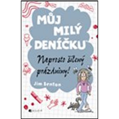 Můj milý deníčku - Naprosto šílený prázdniny! - Eva Brožová, Jim Benton —  Heureka.cz